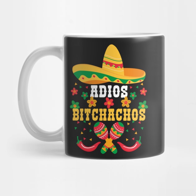 Funny Cinco De Mayo Quote, Adios Bitchachos, Cute Cinco De Mayo by Estrytee